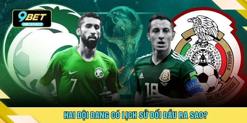 Hai đội đang có lịch sử đối đầu ra sao?