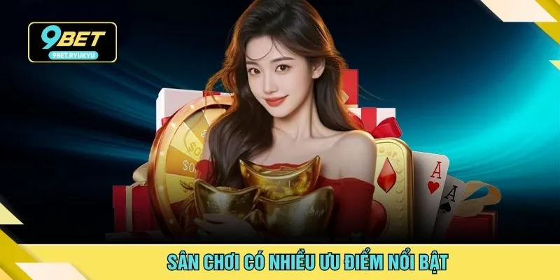 Sân chơi có nhiều ưu điểm nổi bật